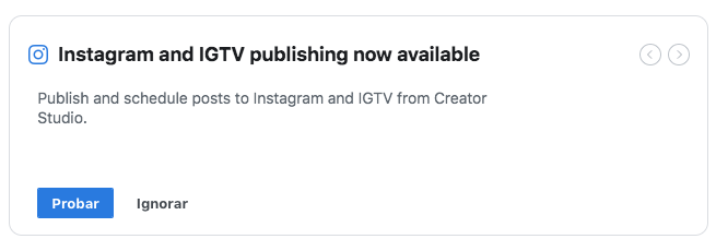 Texto: "Instagram and IGTV publishing now available. Publish and schedule posts to Instagram and IGTV from Creator Studio. Probar Ignorar." Notificaci&oacute;n publicitaria de gesti&oacute;n de redes sociales.