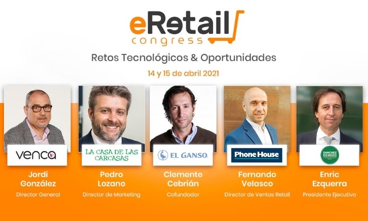 Cinco hombres alineados, presentados con nombres y cargos de empresas; fondo con texto: “eRetail Congress, Retos Tecnológicos & Oportunidades, 14 y 15 de abril 2021”.