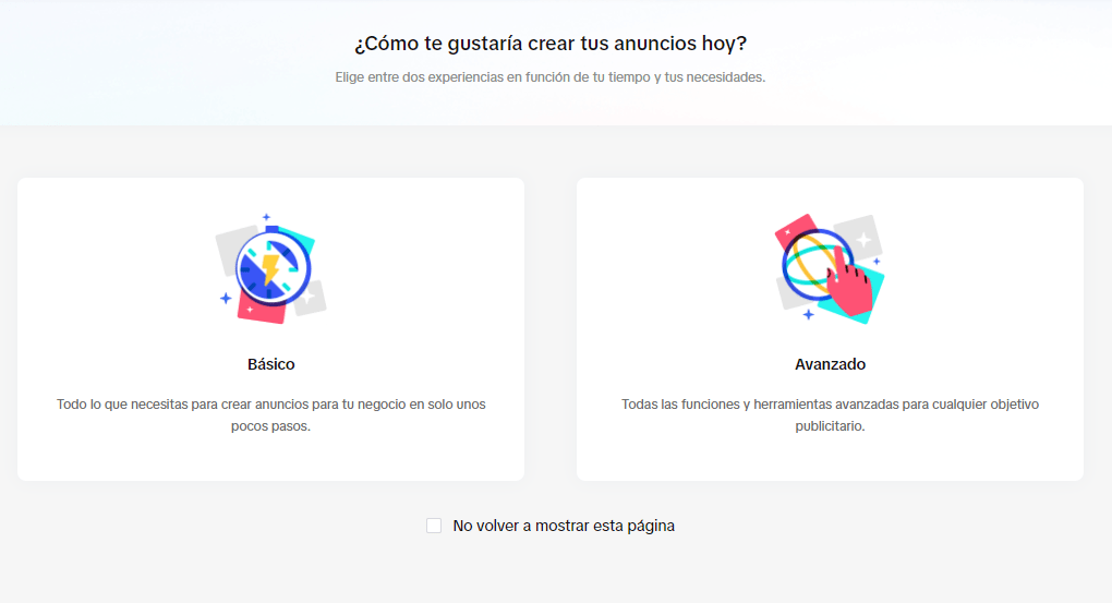 Pantalla de selecci&oacute;n de anuncios con dos opciones: "B&aacute;sico" y "Avanzado". Texto: "&iquest;C&oacute;mo te gustar&iacute;a crear tus anuncios hoy?", "No volver a mostrar esta p&aacute;gina".